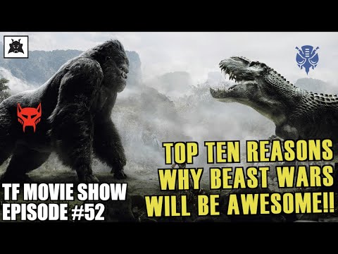 TOP TEN Reasons why Transformers BEAST WARS will be AWESOME - [TF MOVIE SHOW #52]