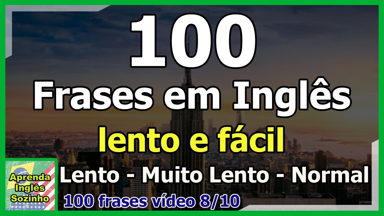 Dia a dia em Inglês - 100 Frases básicas de conversação em Inglês - vídeo 8/10 - Inglês e Português