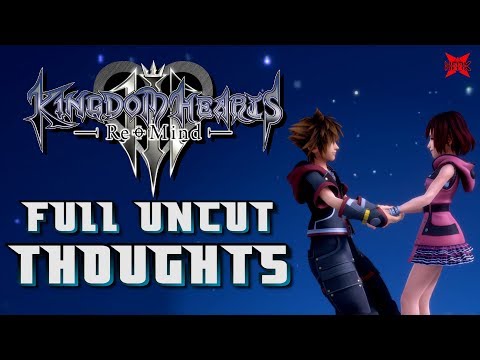 Kingdom Hearts 3 ReMind DLC - FULL Uncut Thoughts & Feelings!
