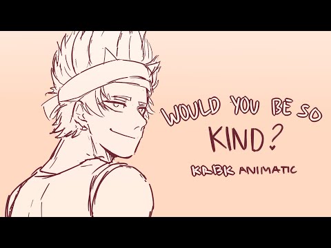 Would You Be So Kind? || kiribaku animatic