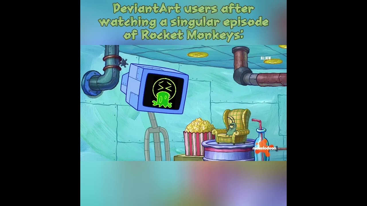 DeviantArt after finding out about Rocket Monkeys: #deviantart #rocketmonkeys #plankton #apongebob