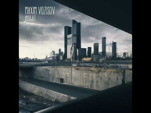 Maxim Vozisov - Insight (Original Mix)