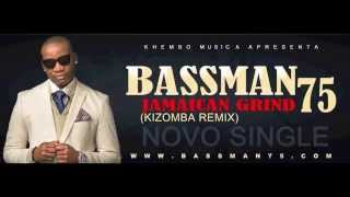 Bassman75 - Jamaican Grind Kizomba Remix Audio