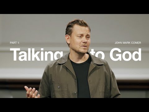 Prayer: Talking to God - John Mark Comer