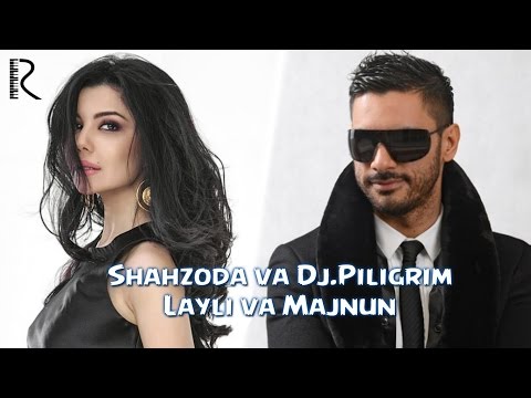 Shahzoda & Dj Piligrim - Layli va Majnun (music version)
