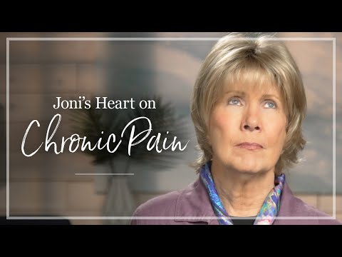 Chronic Pain | Joni Eareckson Tada Shares Her Thoughts About Chronic Pain