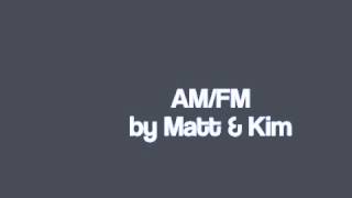 AMFM by Matt And Kim