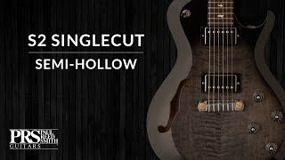 Video thumbnail for S2 Singlecut Semi Hollow by PRS Guitars