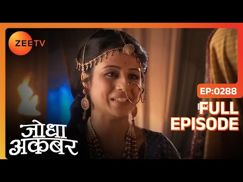 Akbar ने किया Jodha की बहादुरी को सलाम | Jodha Akbar | Full Episode 288 | Zee TV