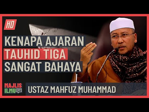 Ustaz Mahfuz Muhammad - Kenapa Tauhid 3 Sangat Bahaya