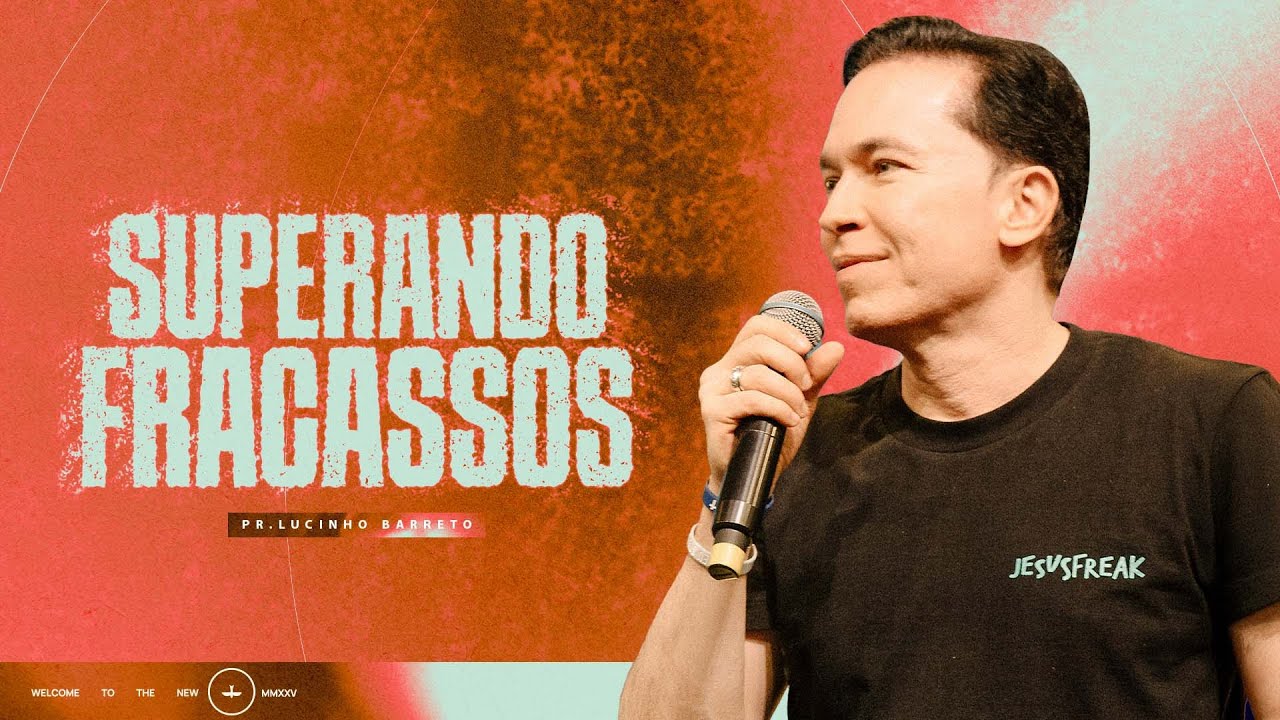 SUPERANDO FRACASSOS - PR. LUCINHO BARRETO | CULTO FÉ