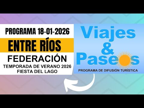#ViajesyPaseos -  Entre Ríos -  FEDERACIÓN - 18/01/2026