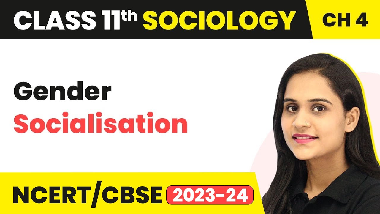 Class 11 Sociology Chapter 4 | Gender Socialisation - Culture and Socialisation