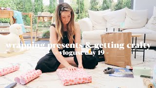 Wrapping Otties Birthday Presents & Getting Crafty | Vlogust Day 19