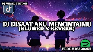 Download lagu DJ MAAF SUNGGUH KU TAK BISA - DISAAT AKU MENCINTAIMU (SLOWED X REVERB) VIRAL TIKTOK TERBARU  mp3