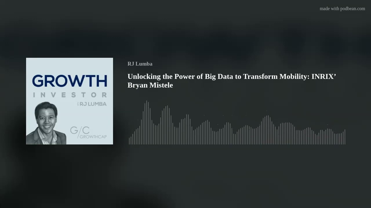 Unlocking the Power of Big Data to Transform Mobility: INRIX' Bryan ...