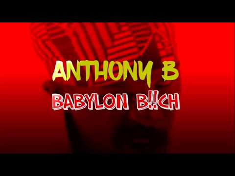 Massive B Presents: 'Babylon B!!ch' by Anthony B (Official Lyric Video)