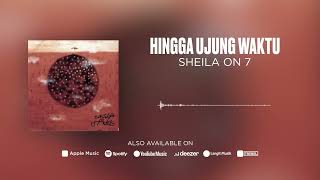Download lagu Sheila On 7 - Hingga Ujung Waktu mp3