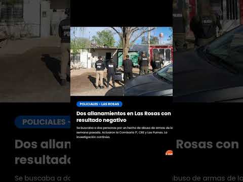 Dos allanamientos en Las Rosas.