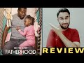 Fatherhood Netflix Movie Review | Fatherhood Review | Fatherhood Movie Review | Faheem Taj