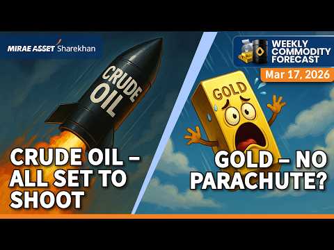 Crude oil set to scale new heights | Gold remains on mute | Weekly Commodity Forecast – March 17