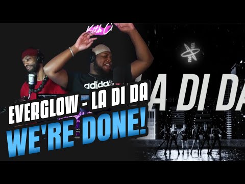 EVERGLOW (에버글로우) - LA DI DA MV (REACTION) | We're DONE!