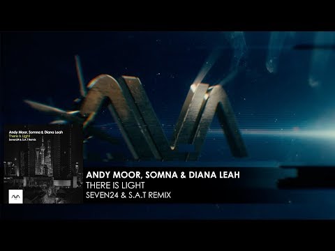 Andy Moor, Somna & Diana Leah - There Is Light (Seven24 & S.A.T Remix)