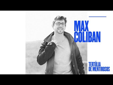 Max Coliban - Tertúlia de Mentirosos