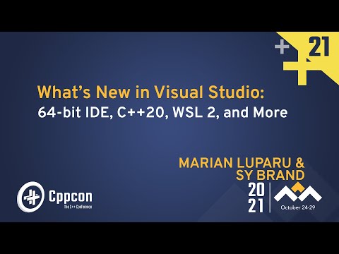 What's New in Visual Studio: 64-bit IDE, C++20, WSL 2, & More - Marian Luparu & Sy Brand - CppCon 21
