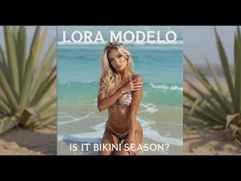 Lora Modelo – Is It Bikini Season? 👙☀️ | Dream Pop Summer Vibes