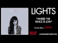 Lights - Where The Fence Is Low 