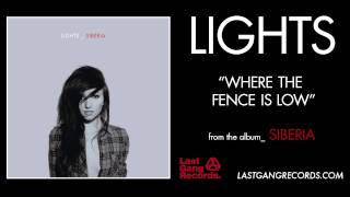 Lights - Where The Fence Is Low