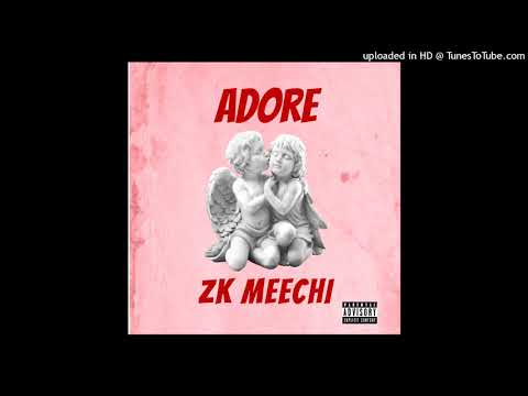 ZK MEECHI - ADORE