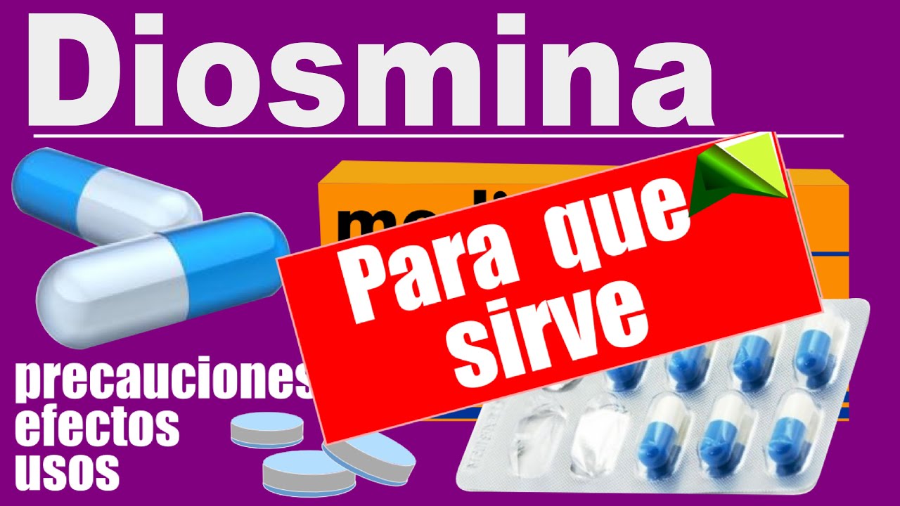 DIOSMINA varices piernas hinchadas para que sire reacciones