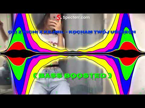 OLI X HICHI X KEJMIL - KOCHAM TWÓJ UŚMIECH ( BASS BOOSTED)