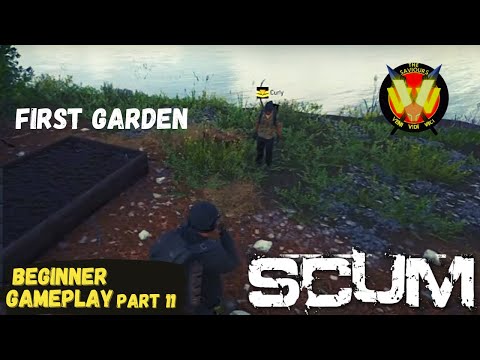 SCUM - BEGINNER GAMEPLAY # 11 | FIRST GARDEN