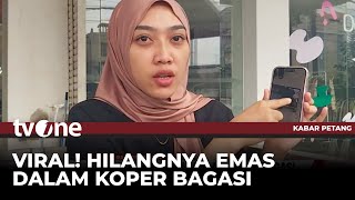 Download lagu Viral, Penumpang Pesawat Kaget Emas di Dalam Koper Bagasi Hilang | Kabar Petang tvOne mp3