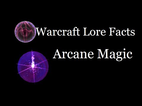 Warcraft Lore Facts - Arcane Magic