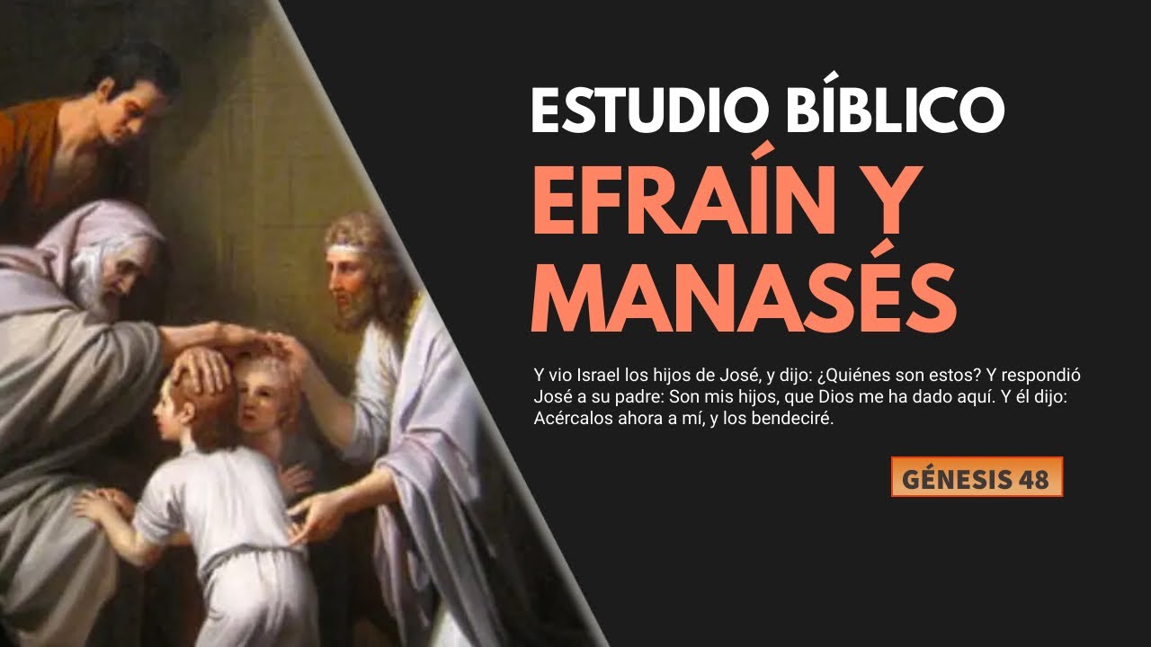 Estudio Bíblico | Jacob bendice a Efraín y a Manasés - REFLEXIÓN.