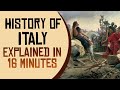 History Of Italy Explained In 16 Minutes