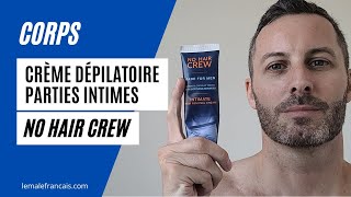 Test de la crème dépilatoire pour parties intimes No Hair Crew Intimate