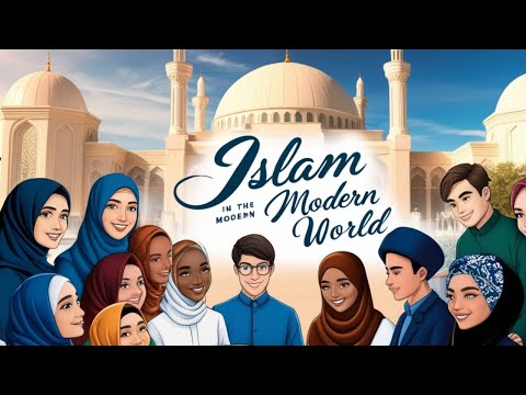 Islam in the Modern World | Islamic stories real