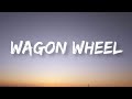 Darius Rucker Wagon Wheel Lyrics