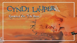 Cyndi Lauper - Heading For The Moon
