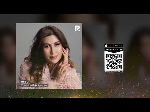 Xurshida Eshniyazova - Ishq 2 | Хуршида Эшниязова - Ишк 2 (AUDIO)
