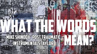 MIKE SHINODA - What the Words Meant - (INSTRUMENTAL 2019)