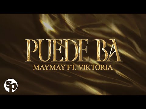 Puede Ba - Maymay Entrata feat. Viktoria (Lyrics)