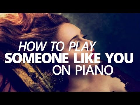 How To Play Someone Like You By Adele - Piano Lesson (Pianote)