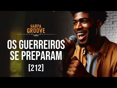 Os guerreiros se prepararam (HC - 212)  /  Harpa Groove