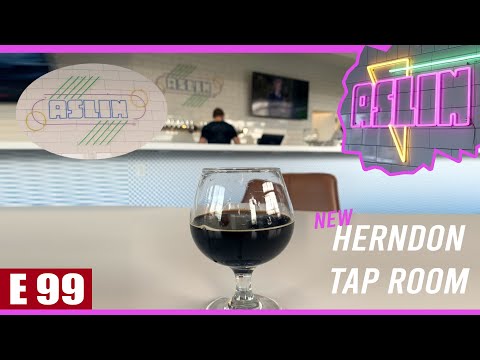 Aslin Taproom In Herndon NOW OPEN | Aslin Beer Company | EP 99